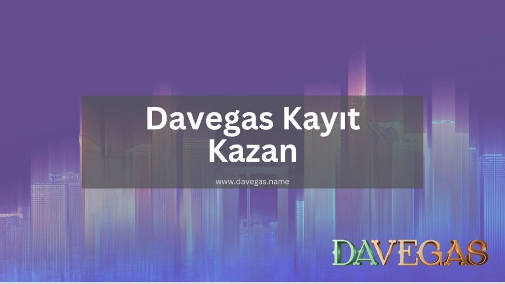 Davegas Kayıt Kazan